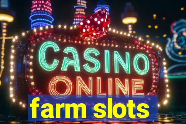 farm slots